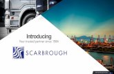 Introducing - Scarbrough International€¦ · Full container loads (FCL) Less than container loads (LCL) Direct consolidations Large equipment, special projects and oversized cargo