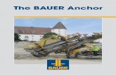 The BAUER Anchor2 The BAUER Anchor patented later on. The grouted anchor is used for tied-back pits, encompassments, slope securings and support walls as well as uplift protection