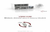 vmb1dm es rev2 - VellemanStore · 2012-03-23 · Velbus manual VMB1DM – edition 1 – rev.2.0 8 Control por el sistema VELBUS L H-PB- BUS VMB1DMA 12V+ N230 N115 LOAD L N L 230V