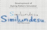 Development of Dyeing Pattern Simulatormorimoto/pdf_video/10IPA_en.pdfSimilundesu is? • Handcraft dyeing –Traditional, unique • Difficult to design • Difficult to make Yuzen