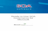 Ready-to-Use SOA Governance for Microsoft...SOA Software’s products provide Ready-to-Use SOA Governance Automation for Microsoft’s Enterprise SOA platform. This allows you to have