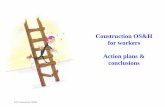 Construction OS&H for workers Action plans & conclusions ... · by strutting of metal and wood. ... Constructor to further submit safety method statements for particular operations