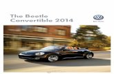 The Beetle Convertible 2014 · 2013-12-11 · Top down, hair up. Better pack sunscreen. The 2014 Beetle Convertible was made for sun worshippers. Of course, with an available 210-horsepower,