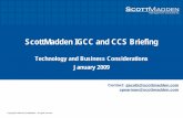 ScottMadden IGCC and CCS Briefing€¦ · Membrane wall instead of refractory lining (10+ years) Membrane wall instead of refractory lining (10+ years) 10 to 15 years Operating Issues
