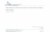 The Role of Trade Secrets in Innovation Policy€¦ · Patents and trade secrets provide different intellectual property options for many new inventions. Inventors typically must