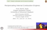 Reciprocating Internal Combustion Engines...Reciprocating Internal Combustion Engines Prof. Rolf D. Reitz Engine Research Center ... IC Engine Review, 0, 1 and 3-D modeling Part 2: