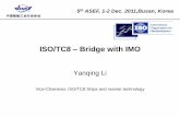 ISO/TC8 Bridge with IMO - ASEF. ISO-IMO by Mr.Li (China)-1.pdfauthority in the world to attain ISO 28000 certification. YCH Group, Singapore, is the first supply chain global logistics