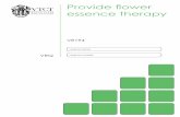 Provide flower - VTCT · 2011-12-21 · VR194 Provide flower essence therapy The aim of this unit is to develop your knowledge, skills and understanding of flower essence theory and