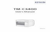TM-C3400 User's Manual - Epson · TM-C3400 User’s Manual 1 Standards and Approvals The following standards are applied only to the printers that are so labeled. (EMC is tested using