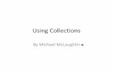 Using Collections · 2019-04-18 · What are Collections? • Collections are groups of elements that share the same data type. • Arrays – Have a fixed maximum number of elements.