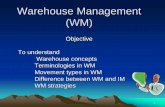 Warehouse Management (WM) - ERPDB · Warehouse management (WM) helps to identify the stock of a material at bin level. It is a tool to assist in processing all goods movements and