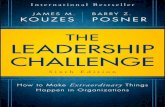 The Leadership Challenge: How to Make Extraordinary Things … · 2019-11-28 · “The Leadership Challenge is a classic, insightful and compelling book. All leadership positions