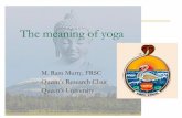 Queen’s Research Chair Queen’s Universitymurty/Yoga.pdf · 2016-05-06 · This can be said to be the 2nd main contribution of the Gita to the world’s philosophical thought.