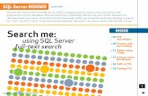 Search me: INSIDE...Server Search, SharePoint Portal Search, Exchange Content In-dexing, and Windows Desktop Search. SharePoint Team Ser-vices search uses SQL Server Full-Text Search.