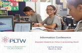 Information Conferenceengineering/diversity/pltw/... · 2016-03-09 · *November 2015- Grade levels began teaching PLTW curriculum, followed up by a second PLC day for support. PLTW