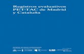 Registros evaluativos PET-TAC de Madrid y Cataluña · se realice la fusión de los datos. 3.Se revisará y recodi†cará la información extraída de los cuestionarios del pr otocolo.