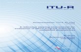 BT Series Broadcasting service (television)!PDF-E.pdfBT Series Broadcasting service (television) ii Rec. ITU-R BT.2035 Foreword The role of the Radiocommunication Sector is to ensure