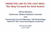 FROM THE LAB TO THE LAST MILE: The Way …...FROM THE LAB TO THE LAST MILE: The Way Forward for Joint Action Alfred Watkins Chairman, Global Solutions Summit and Governing Council