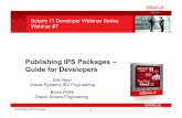 Publishing IPS Packages – Guide for Developers · Developing IPS Packages 1 Publishing IPS Packages – Guide for Developers Eric Reid Oracle Systems ISV Engineering Brock Pytlik