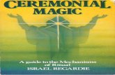 Ceremonial Magic - The Eyethe-eye.eu/public/concen.org/Israel Regardie Golden... · CEREMONIAL MAGIC The proper working of ritual is at the heart of the Western magical tradition.