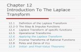 Chapter 12 Introduction To The Laplace Transformsdyang/Courses/Circuits/Ch12... · 2014-06-09 · Chapter 12 Introduction To The Laplace Transform 12.1 Definition of the Laplace Transform