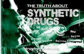 THE TRUTH ABOUT SYNTHETIC DRUGS · THE TRUTH ABOUT SYNTHETIC DRUGS Smiles Black Mamba N-bomb Blizzard Bath Salts K2 25I Salvia drugfreeworld.org Spice Synthetic Drugs Booklet_v2.indd