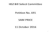 HS2 Bill Select Committee Petition No. 691 SAM PRICE 11 ...lordsoftheblog.net/wp-content/uploads/2016/...ppt.pdf · HS2 Bill Select Committee Petition No. 691 SAM PRICE 11 October