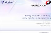 Utilising SaaS to open up new market opportunitiesc0106912.cdn.cloudfiles.rackspacecloud.com/6_SaaS... · Who is Axios Systems? Axios Systems is the world’s leading provider of