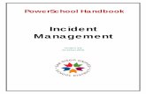 Incident Management - San Diego Unified School District · 2019-10-29 · PowerSchool Behavior • Page 6 About This Handbook This handbook was created for San Diego Unified School