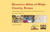 Resource Atlas of Wajir County, Kenya - pubs.iied.orgpubs.iied.org/pdfs/G04025.pdf · The process used in Wajir County combines digital mapping with community -drawn perception maps