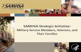 SAMHSA Strategic Initiative · 2014-07-17 · –DoD, National Guard Bureau, VA, The National Council, NASMHPD, NASADAD •Goal –For States and territories to strengthen behavioral