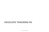 ENVELOPE TRACKING PA...Envelope Elimination and Restoration •A slight variation on the ET scheme is to attempt to operate the PA at a peak amplitude. •The phase and envelope are