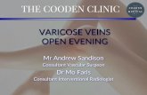 VARICOSE VEINS OPEN EVENING€¦ · •Improvements over vein stripping –45 minute treatment time –Immediate walking –Performed in clinic environment –No general anaesthetic