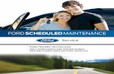 Ford Scheduled MaintenanceFord Extended Service Plans allow you to drive with conﬁdence knowing that your vehicle is protected and Ford Prepaid Maintenance Plans are an excellent’way