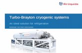 Turbo-Brayton cryogenic systems...5 Air Liquide, world leader in gases for industry, health and the environment LN2, GHe… Cryogenic heat exchangers From conventional Brayton to Turbo-Brayton