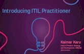Introducing ITIL Practitioner · Introducing ITIL Practitioner Kaimar Karu Head of Product Strategy and Development, AXELOS @kaimarkaru . AGENDA Skills gap in modern-day IT Service