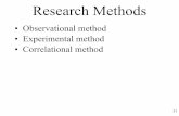 Observational method • Experimental method • Correlational … · 2015-01-22 · Correlational Method • Look for relationships between variables • Observations made, data