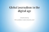 Global journalism in the digital age - QUT · Global journalism in the digital age Amanda Gearing PhD candidate, Creative Industries, QUT