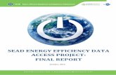 SEAD ENERGY EFFICIENCY DATA ACCESS PROJECT: FINAL REPORT · 2018-08-03 · SEAD Energy Efficiency Data Access Final Report 7 Project Objectives The main objective of the Data Access