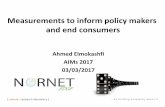 Measurements to inform policy makers and end consumers · indispensible to all key stake‐holders • Informing policy can happen in different ways including: ‐Publishing periodic