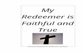 He Leadeth Me - WordPress.com · Web viewThis is the second edition. Redeemer is Faithful and True Personal Experiences of Melanie Feathers May 9, 2000-January 14, 2005 This notebook