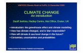 CLIMATE CHANGE - An introduction · Hadley Centre for Climate Prediction and Research CLIMATE CHANGE An introduction Geoff Jenkins, Hadley Centre, Met Office, Exeter, UK ... • Negotiations