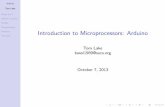 Introduction to Microprocessors: Arduino - SUCStswsl1989/talks/20131007-Arduino.pdf · 07/10/2013  · Arduino Tom Lake What is it? O cial versions Shields Programming Projects The
