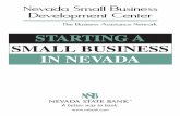Starting Small Business - Nevada SBDC · 2017-03-08 · 1 Introduction A Guide to Starting a Small Business in Nevada is a helpful tool for anyone new to business or new to Nevada.