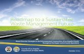 COUNTY Roadmap to a Sustainable Waste Management FutureAchieving a sustainable waste management future takes a fundamentally new approach, which involves placing a greater emphasis