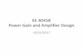 EE 40458 Power Gain and Amplifier Designhscdlab/pages/courses/microwaves/EE...Power Gain •Power gain: not quite so simple as it might look: •OK—but what is P out and P in, exactly?