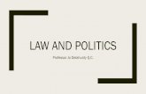 Law and politics - Amazon S3 · 2019-11-23 · The permeability of the law vs politics boundary But, per Lord Browne-Wilkinson: “behind the questions of law lie moral, ethical,
