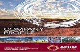 COMPANY PROFILE - ACHM · including Rio Tinto, Glencore, VicRoads and many other organizations or individuals involved in developing or accessing land. OUR PROJECTS ACHM has proudly