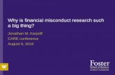 Why is financial misconduct research such a big …Why is financial misconduct research such a big thing? Jonathan M. Karpoff CARE conference August 6, 2016 #1: It’s fun (everyone