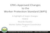 to the Worker Protection Standard (WPS) FDACS - EPA Changes to the...What is the WPS? • The Worker Protection Standard (WPS) is a regulation designed to provide workplace protections